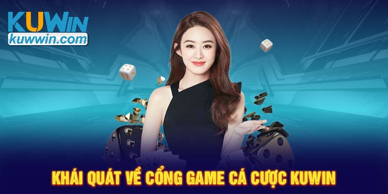 khai-quat-ve-cong-game-ca-cuoc-kuwin-1720500307.jpg