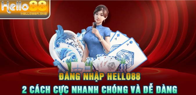 Đăng Nhập HELLO88 - 2 Cách Cực Nhanh Chóng Và Dễ Dàng